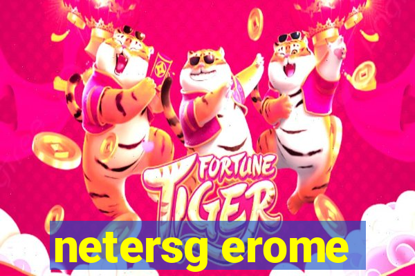 netersg erome